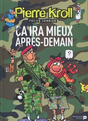 Ca ira mieux après-demain - Pierre Kroll