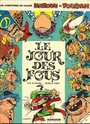 Le jour des fous - Les aventures du Calife Haroun el Poussah - René Goscinny, Jean Tabary Le jour des fous - Les aventures du Calife Haroun el Poussah - René Goscinny, Jean Tabary