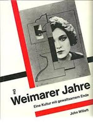 Die Weimarer Jahre - John Willett Die Weimarer Jahre - John Willett