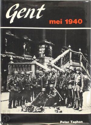 Gent, mei 1940 - Peter Taghon Gent, mei 1940 - Peter Taghon