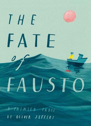Fate of fausto - Oliver Jeffers