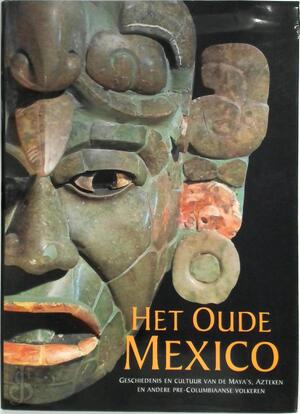 Het oude Mexico - Maria Longhena, Anna Vesting, Ingrid Hadders Het oude Mexico - Maria Longhena, Anna Vesting, Ingrid Hadders