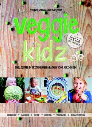 Veggie kidz - Eef Ouwehand, Monique Jansse, Kyra de Vreeze