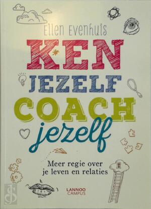 Ken jezelf, coach jezelf - Ellen Evenhuis Ken jezelf, coach jezelf - Ellen Evenhuis