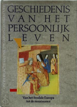 Geschiedenis van het persoonlijk leven - Philippe Aries, Georges Amp; Duby Geschiedenis van het persoonlijk leven - Philippe Aries, Georges Amp; Duby