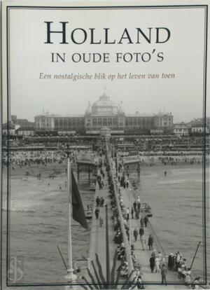 Holland in oude foto's - 