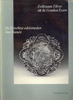 Zeldzaam Zilver uit de Gouden Eeuw - Zeldzaam Zilver uit de Gouden Eeuw -