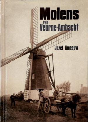 Molens van Veurne-Ambacht - Jozef Ameeuw