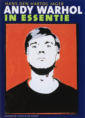 Andy Warhol in essentie - H. den Hartog Jager