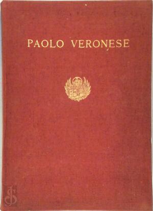 Mostra di Paolo Veronese : Venezia - Ca' Giustinian, 25 aprile - 4 novembre 1939 ; catalogo delle opere - Rodolfo Pallucchini