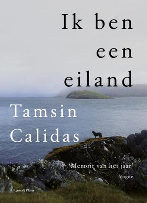 Ik ben een eiland - Tamsin Calidas Ik ben een eiland - Tamsin Calidas