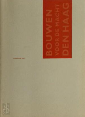 Bouwen voor de macht - Den Haag - H. Hekkema, R. Roos