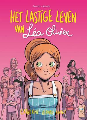Het lastige leven van Léa Olivier STRIPROMAN- Verloren, Roddels en Chantage - Alcante, Catherine Girard-Audet