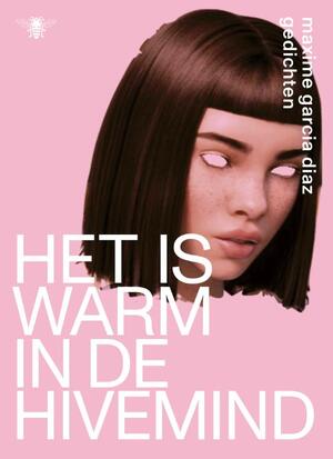 Het is warm in de hivemind - Maxime Garcia Diaz Het is warm in de hivemind - Maxime Garcia Diaz