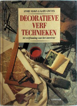 Decoratieve verftechnieken - Annie Sloan, Kate Gwynn