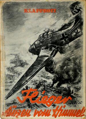 Flieger stürzen vom Himmel - Albert Klapprott Flieger stürzen vom Himmel - Albert Klapprott