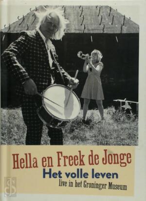 Hella en Freek de Jonge Het volle leven - Freek de Jonge, Hella de Jonge
