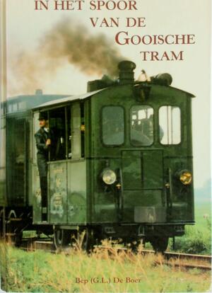 In het spoor van de Gooische tram - G.L. de Boer