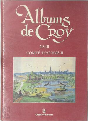 Albums de Croÿ XVIII - Comté d'Artois II - Roger Berger