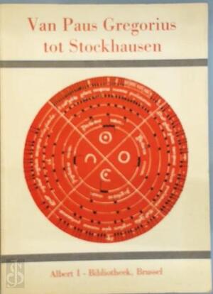 Van Paus Gregorius tot Stockhausen - Bernard Huys Van Paus Gregorius tot Stockhausen - Bernard Huys