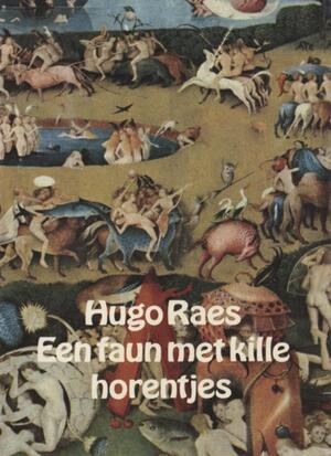 Een faun met kille horentjes - Hugo Raes Een faun met kille horentjes - Hugo Raes