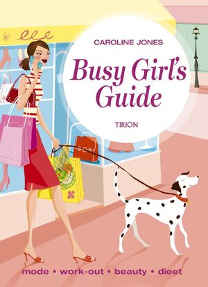 Busy Girl's Guide - Caroline Jones Busy Girl's Guide - Caroline Jones