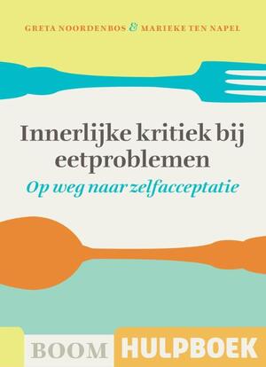 Innerlijke kritiek bij eetproblemen - Greta Noordenbos, Marieke ten Napel Innerlijke kritiek bij eetproblemen - Greta Noordenbos, Marieke ten Napel