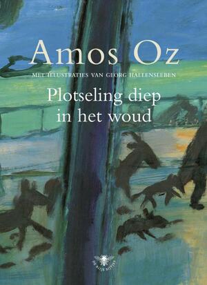 Plotseling diep in het woud - Amos Oz Plotseling diep in het woud - Amos Oz