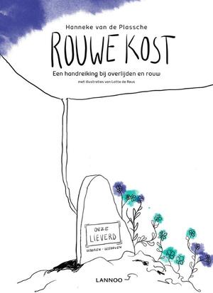 Rouwe kost - Hanneke van de Plassche Rouwe kost - Hanneke van de Plassche