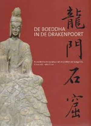 De Boeddha in de drakenpoort - Jan Van Alphen, Nicole De Bisscop, Etnografisch Museum Antwerpen De Boeddha in de drakenpoort - Jan Van Alphen, Nicole De Bisscop, Etnografisch Museum Antwerpen