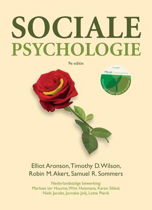 Sociale psychologie - Elliot Aronson, Timothy D. Wilson, Robin M. Akert, Samuel R. Sommers Sociale psychologie - Elliot Aronson, Timothy D. Wilson, Robin M. Akert, Samuel R. Sommers