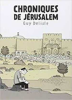 Chroniques de Jérusalem - Guy Delisle