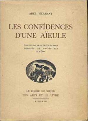 Les confidences d'une aieule - Abel Hermant