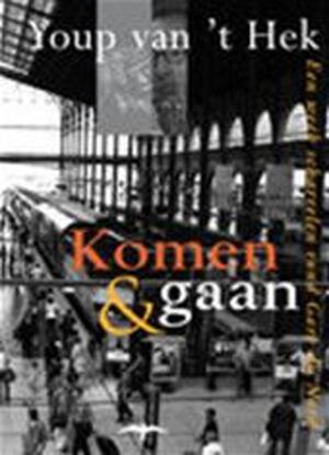 Komen & gaan - Youp van 't Hek Komen & gaan - Youp van 't Hek