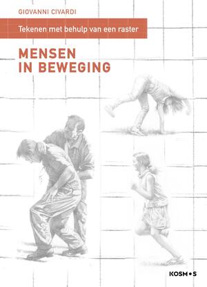 Tekenen met behulp van een raster - Mensen in beweging - Giovanni Civardi Tekenen met behulp van een raster - Mensen in beweging - Giovanni Civardi