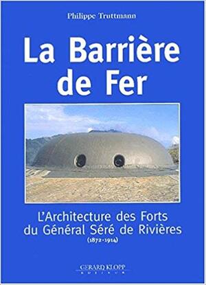 La barrière de fer - Philippe Truttmann La barrière de fer - Philippe Truttmann