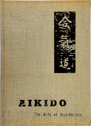 Aikido The Arts of Self-Defense - Koichi Toheo Aikido The Arts of Self-Defense - Koichi Toheo
