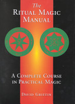 The Ritual Magic Manual - David Griffin The Ritual Magic Manual - David Griffin