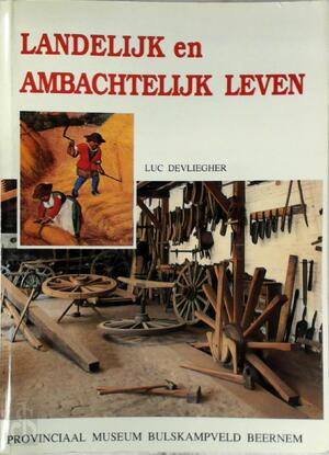 Landelijk en ambachtelijk leven - Luc Devliegher Landelijk en ambachtelijk leven - Luc Devliegher
