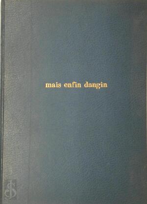 Mais enfin Dangin - Mark Dangin Mais enfin Dangin - Mark Dangin