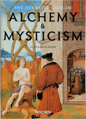 Alchemy & Mysticism - Alexander Roob Alchemy & Mysticism - Alexander Roob