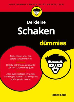 De kleine Schaken voor Dummies - James Eade De kleine Schaken voor Dummies - James Eade