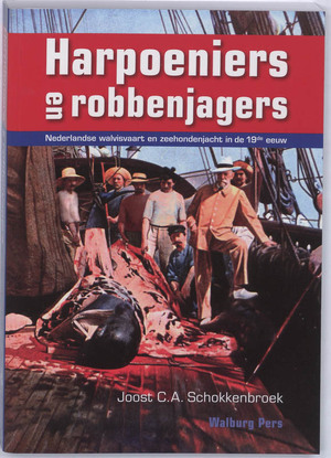 Harpoeniers en robbenjagers - J.C.A. Schokkenbroek