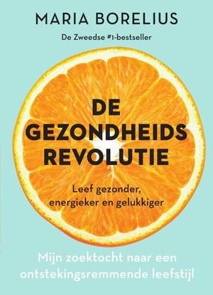 De gezondheidsrevolutie - Maria Borelius De gezondheidsrevolutie - Maria Borelius