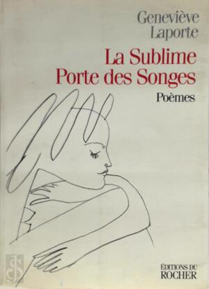 La sublime porte des songes - Geneviève Laporte
