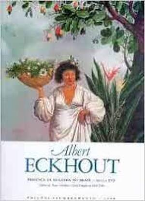 Albert Eckhout - Clarival do Prado Valladares, Luiz Emygdio de Mello Filho