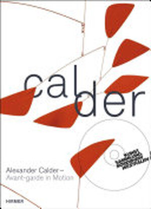 Alexander Calder - Alexander Calder, Susanne Meyer-Büser, Daniela Hahn, Gryphon Rue Rower-Upjohn Alexander Calder - Alexander Calder, Susanne Meyer-Büser, Daniela Hahn, Gryphon Rue Rower-Upjohn