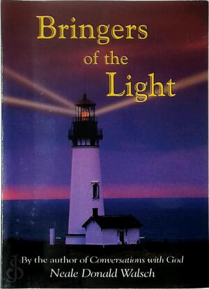 Bringers of the Light - Neale Donald Walsch Bringers of the Light - Neale Donald Walsch