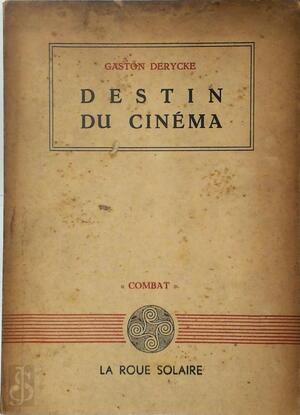 Destin du Cinéma - Gaston Derycke