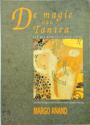 De magie van Tantra - Margot Anand De magie van Tantra - Margot Anand